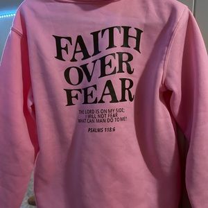 faith over fear hoodie, got it in a small, dosnt fit me anymore